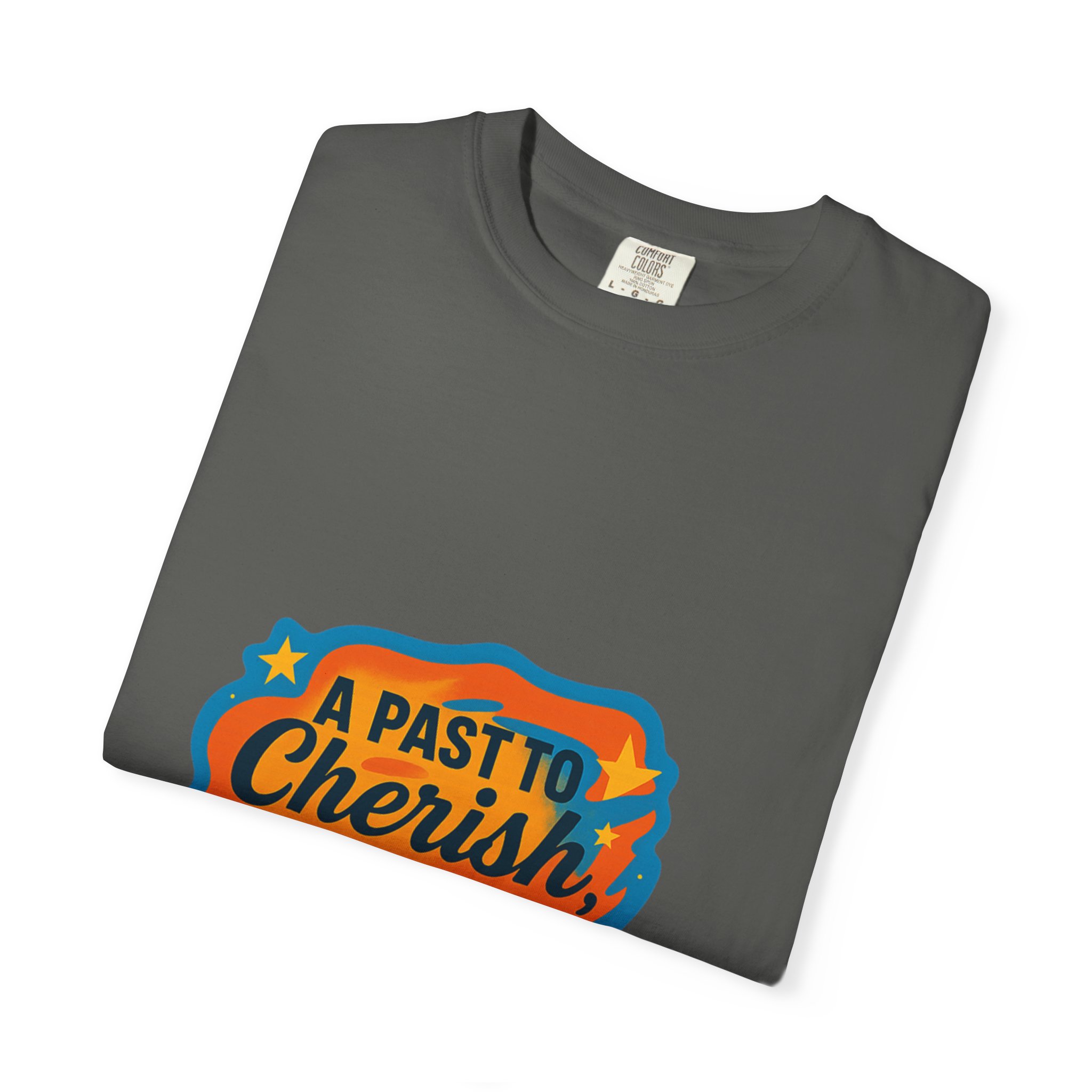 T-Shirt — “A Past to Cherish, A Future to Fulfill” Inspirational Retro Graphic - Image 15