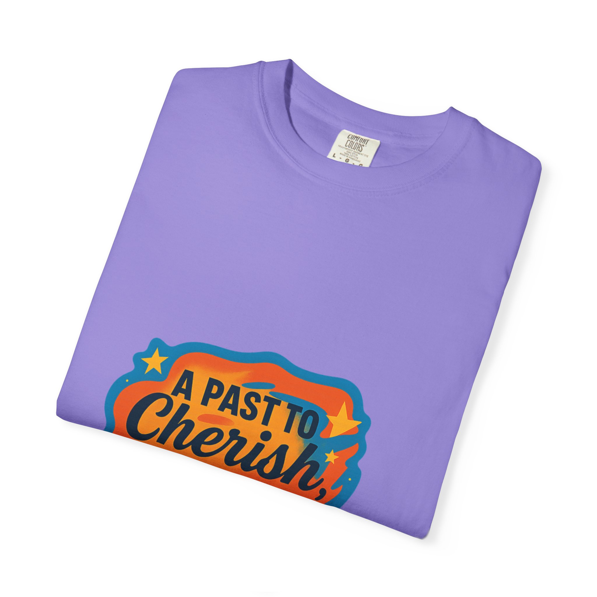T-Shirt — “A Past to Cherish, A Future to Fulfill” Inspirational Retro Graphic - Image 3
