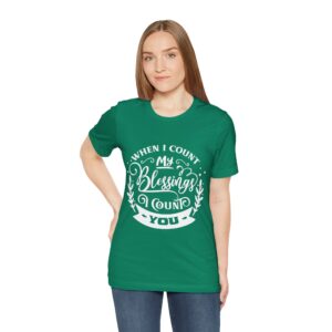 Blessings Count Tee — "When I Count My Blessings I Count You" Inspirational T‑Shirt