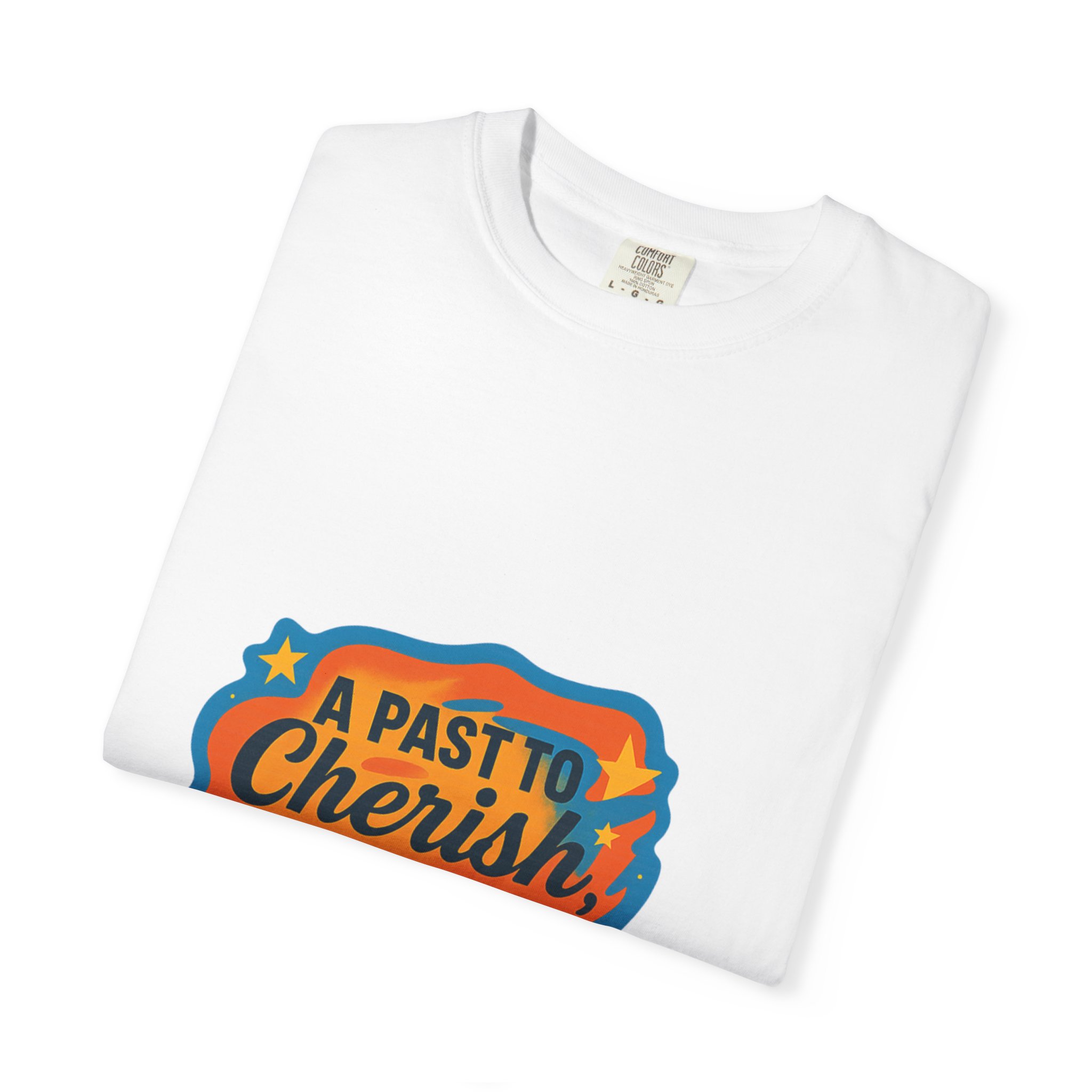 T-Shirt — “A Past to Cherish, A Future to Fulfill” Inspirational Retro Graphic - Image 7