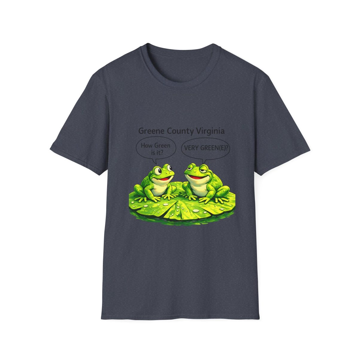 Greene County Virginia Frog T-Shirt — "How Green is it? VERY GREEN(E?)"