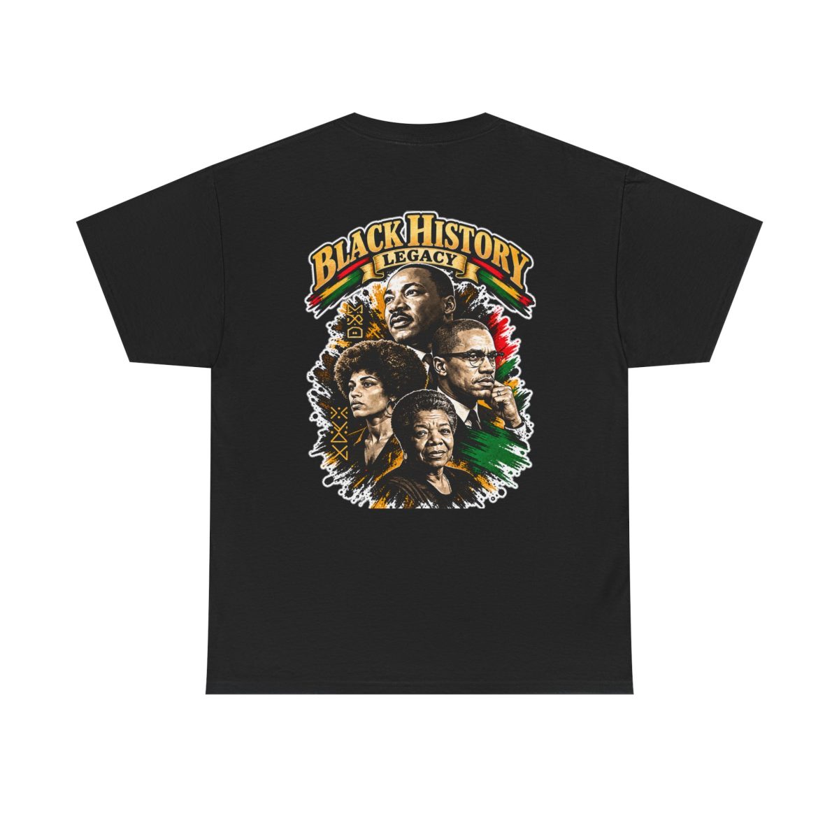 Black History Legacy T-Shirt — Inspirational Afrocentric Tribute Tee BACK & FRONT