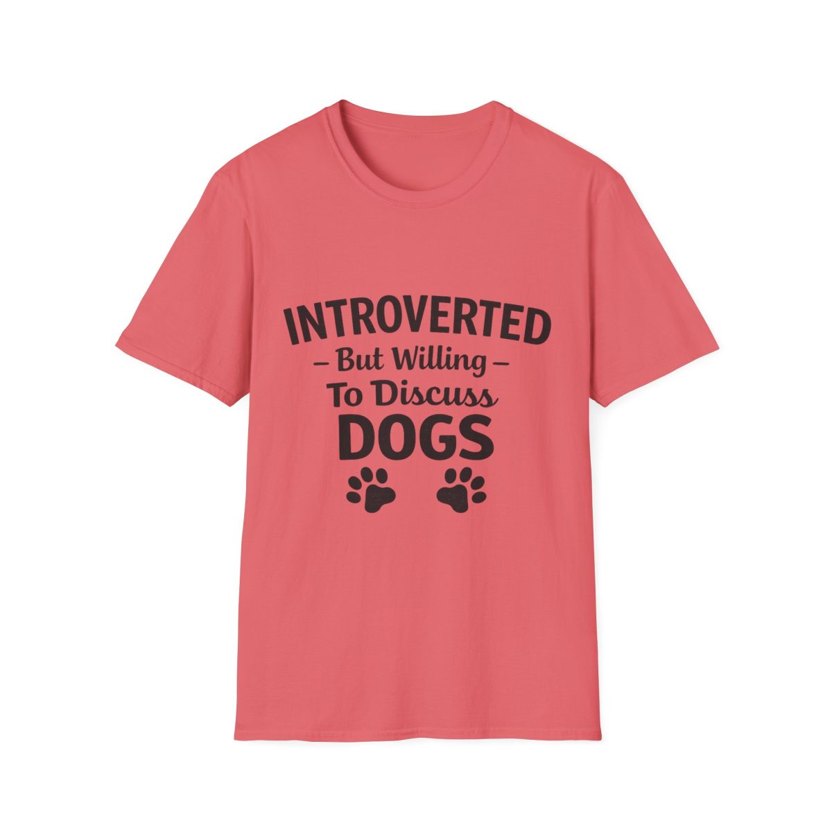Introverted But Willing To Discuss Dogs T-Shirt
