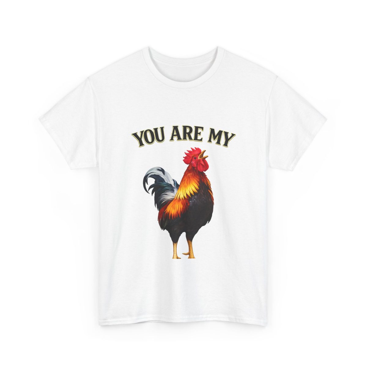 Rooster 'You Are My' Graphic Tee — Funny Farm Animal Shirt