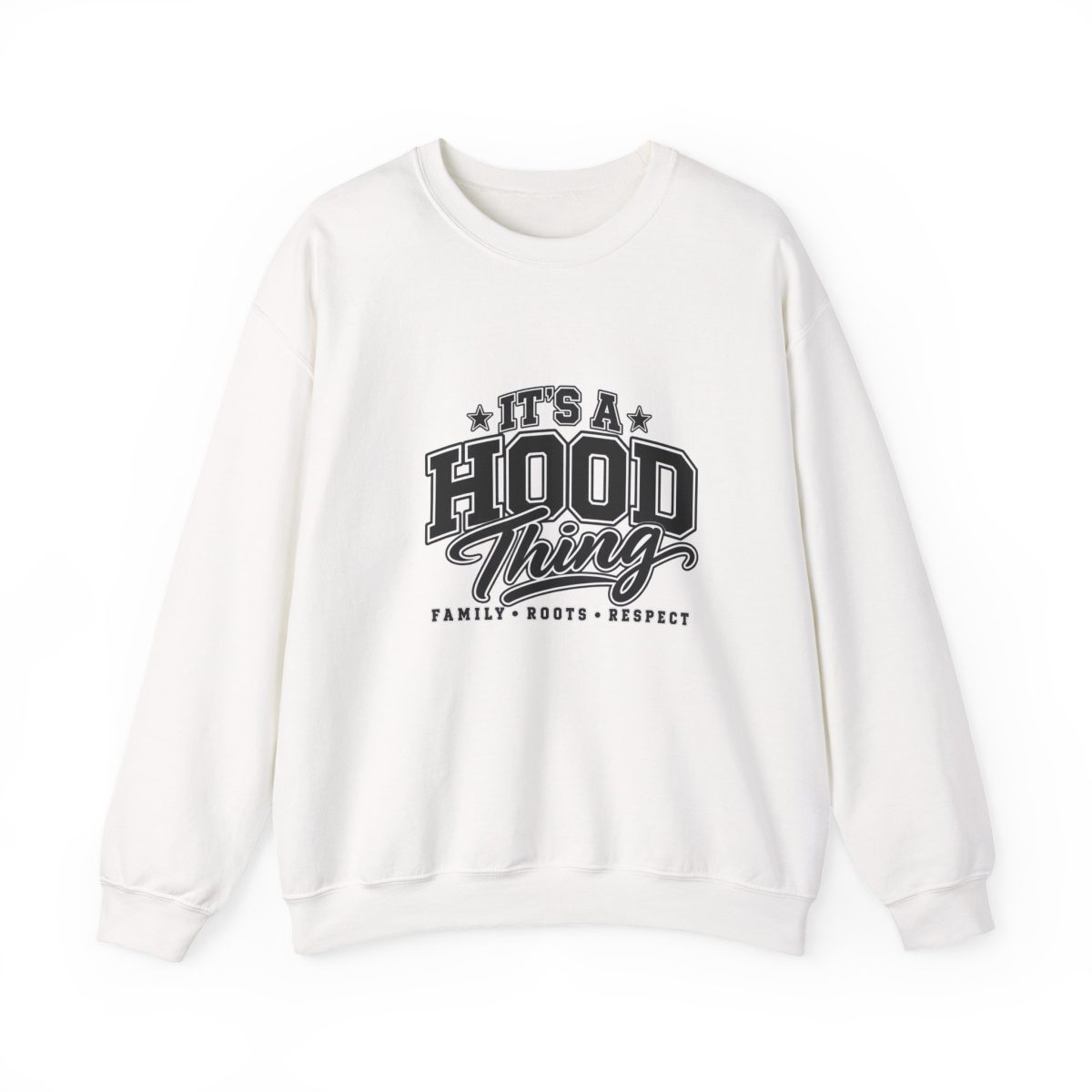 It's a Hood Thing Crewneck Sweatshirt — Family • Roots • Respect Graphic Pullover